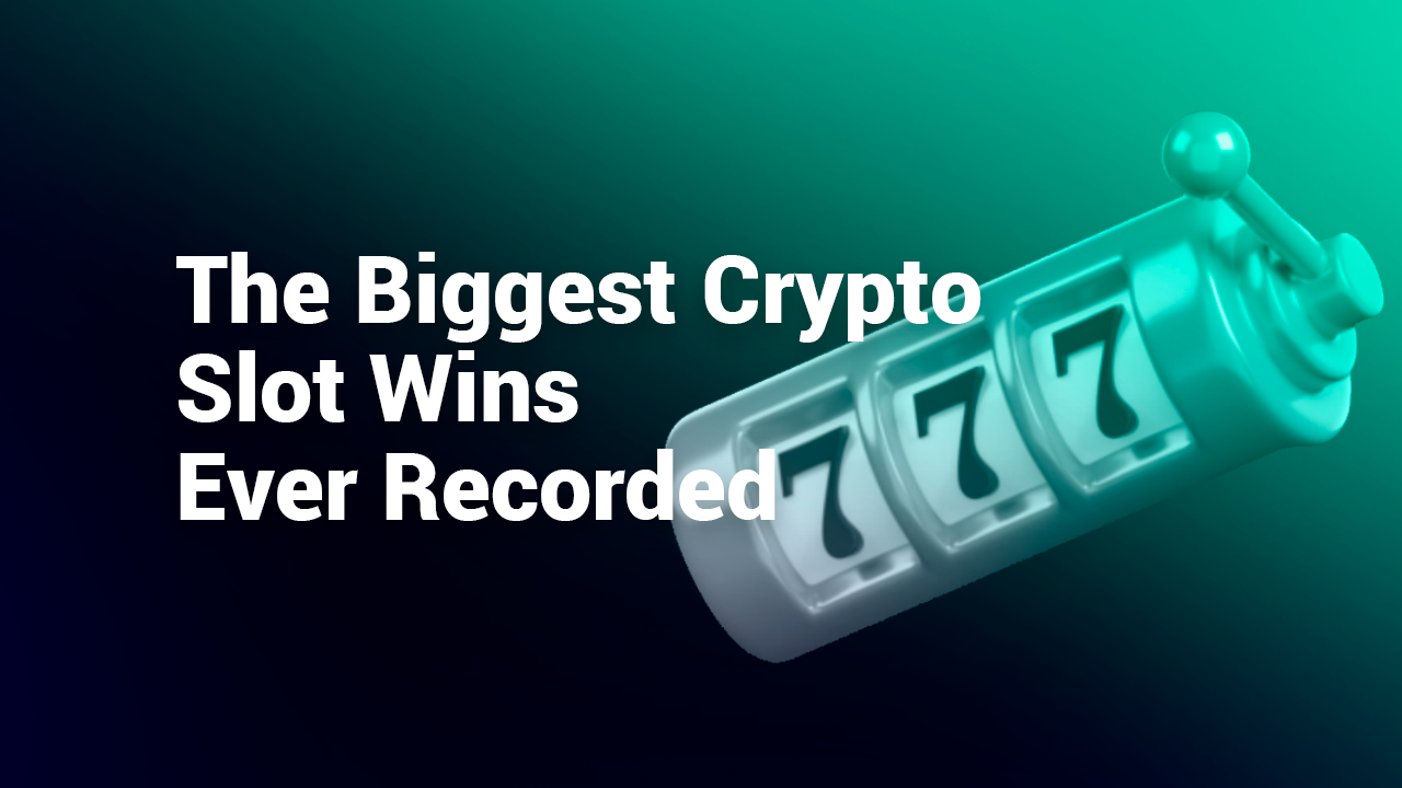 Biggest Crypto Slot Wins