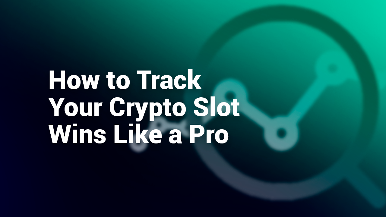 Track your crypto slot wins