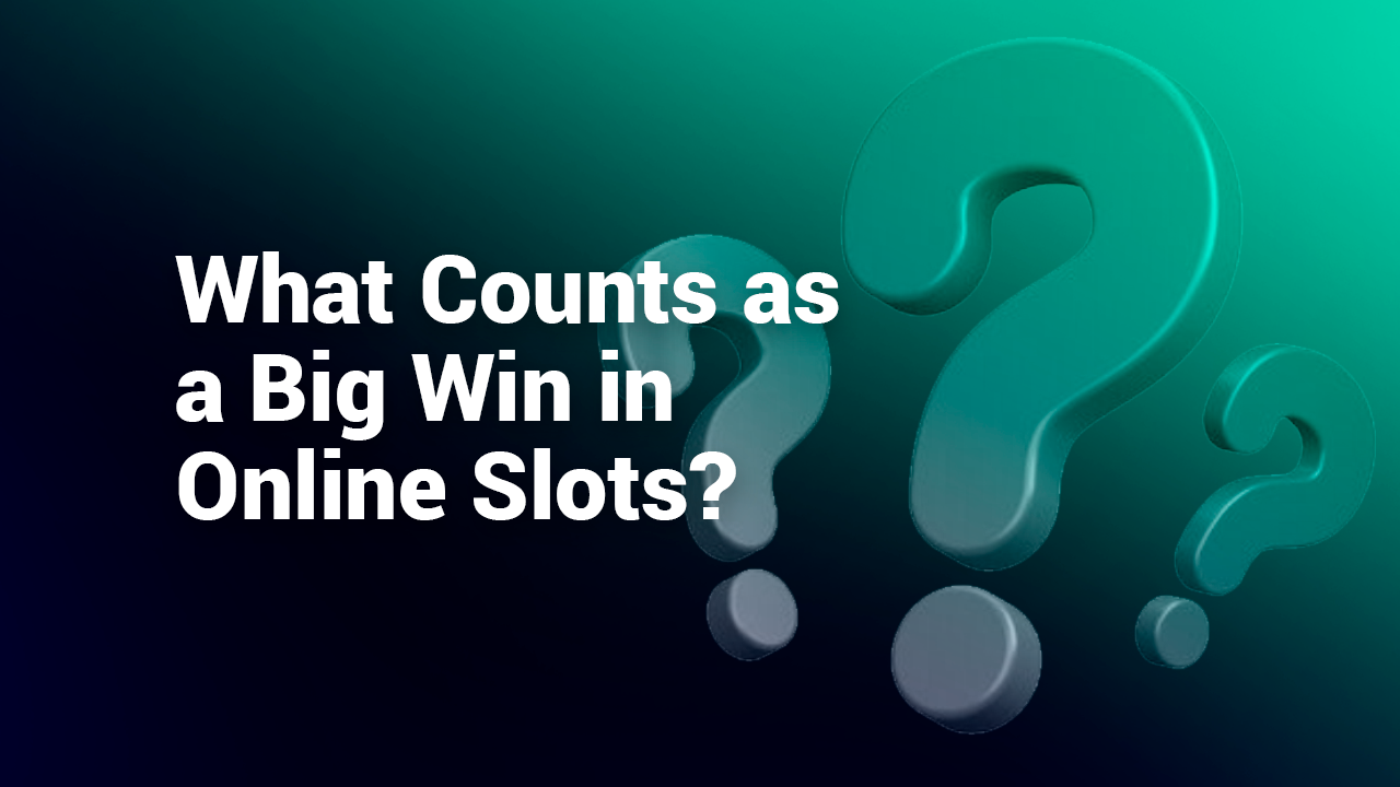 Big Win in Online Slots